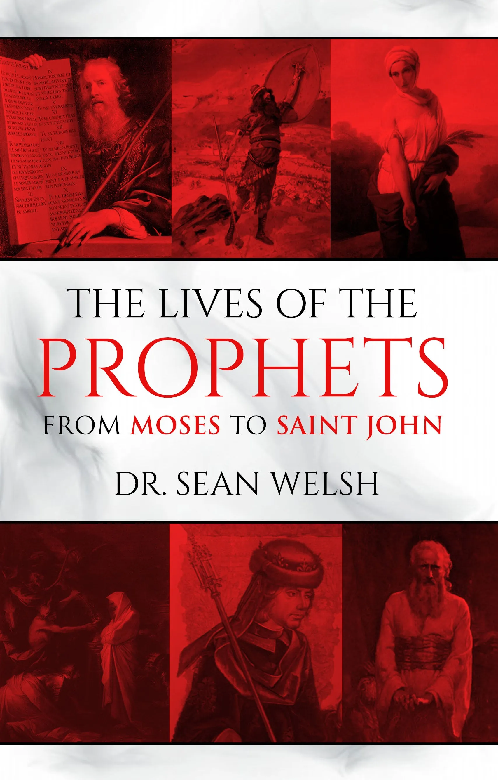 The Lives of the Prophets from Moses to Saint John
